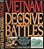 Vietnam: The Decisive Battles