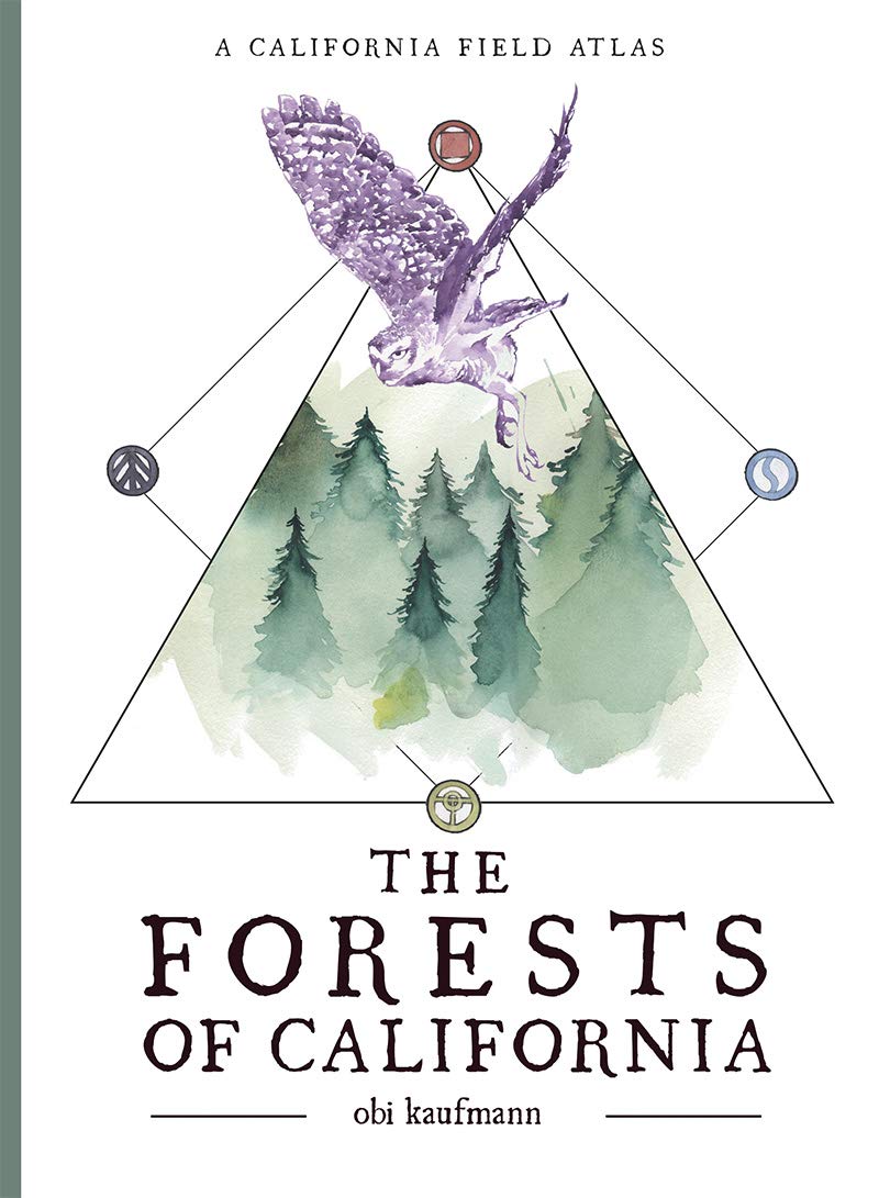 The Forests of California: A California Field Atlas (Flexibound)