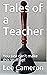 Tales of a Teacher by Lee Cameron
