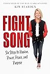 Fight Song: Six Steps to Passion, Power, Peace, and Purpose Fight Song: Six Steps to Passion, Power, Peace, and Purpose