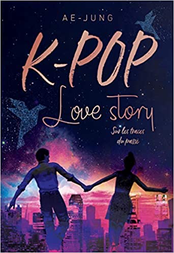 K-Pop. Love Story: Sur les traces du passé (K-Pop. Love Story, #2)