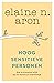 Hoogsensitieve personen (Dutch Edition)