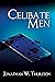 Celibate Men by Jonathan W. Thurston
