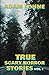 TRUE SCARY HORROR STORIES V...