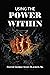 Using the Power Within