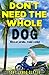 Don't Need The Whole Dog!: Watch Out, Paradise... Trouble's Coming!
