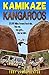 Kamikaze Kangaroos!: 20,000 Miles Around Australia. One Van, Two Girls... And an Idiot.