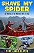 Shave My Spider!: Six Months Around the Weirdest Bits of Asia