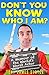 Don't You Know Who I Am?: Confessions of the World's Worst Actor