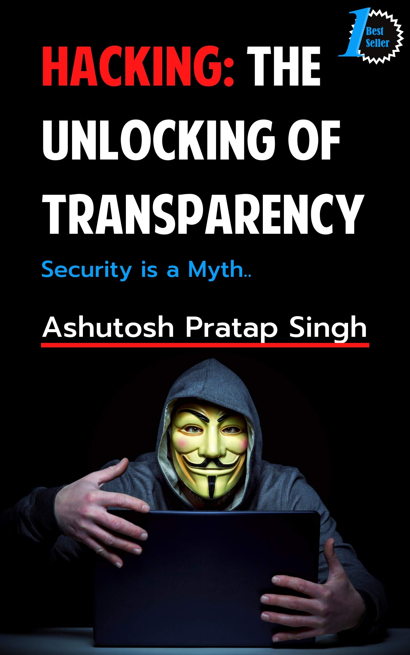 Hacking: The Unlocking of Transparency (Kindle Edition)