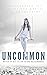 Uncommon: Transcending the ...