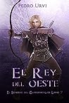 Book cover for El Rey del Oeste: (El Sendero del Guardabosques, #7)