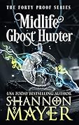 Midlife Ghost Hunter (Forty Proof, #4)