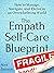 The Empath Self-Care Blueprint: How to Manage, Navigate, and Thrive in an Overwhelming World (Mental and Emotional Abundance Book 6)