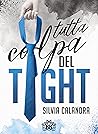 Tutta colpa del tight by Silvia Calandra