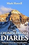 The Chomolungma Diaries: Climbing Mount Everest with a commercial expedition The Chomolungma Diaries: Climbing Mount Everest with a commercial expedition