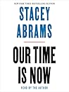 Our Time Is Now: ...