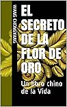 El Secreto de la Flor de Oro: Un libro chino de la Vida