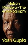 Nelson Mandela - The Autobiography