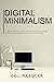DIGITAL MINIMALISM: A Detai...