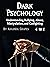 Dark Psychology: Understanding Bullying, Abuse, Manipulation, and Gaslighting