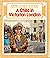 A Child in Victorian London (How They Lived)