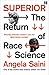 Superior. The Return Of Race Science