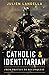Catholic and Identitarian: ...