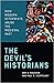 The Devil's Historians: How Modern Extremists Abuse the Medieval Past