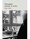 Paisajes desde el asilo by Hugo Abbati
