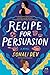 Recipe for Persuasion (The Rajes, #2)