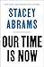 Our Time Is Now: Power, Purpose, and the Fight for a Fair America