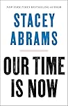 Our Time Is Now by Stacey Abrams