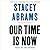 Our Time Is Now by Stacey Abrams