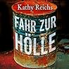 Fahr zur Hölle by Kathy Reichs