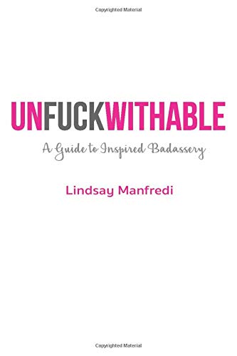 Unfuckwithable: A Guide to Inspired Badassery (Paperback)