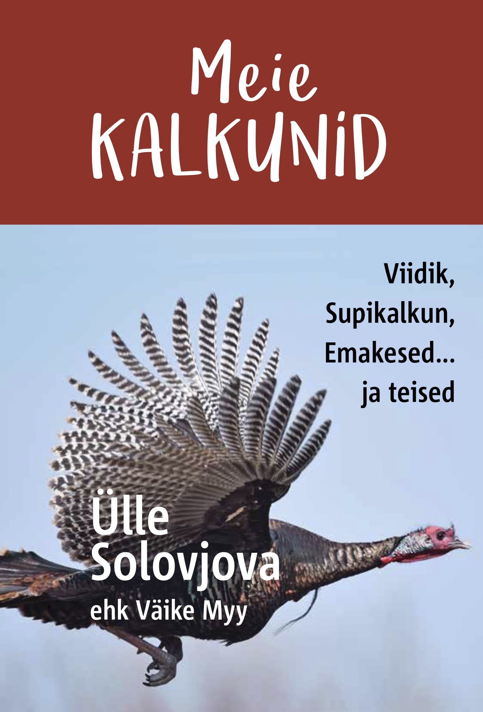 Meie kalkunid. Viidik, Supikalkun, Emakesed... ja teised (Meie..., #1)
