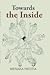 Towards The Inside