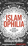 Book cover for Islamophilia: A Very Metropolitan Malady