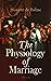 The Physiology of Marriage (Vol. 1-3): Complete Edition