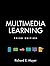 Multimedia Learning by Richard E. Mayer