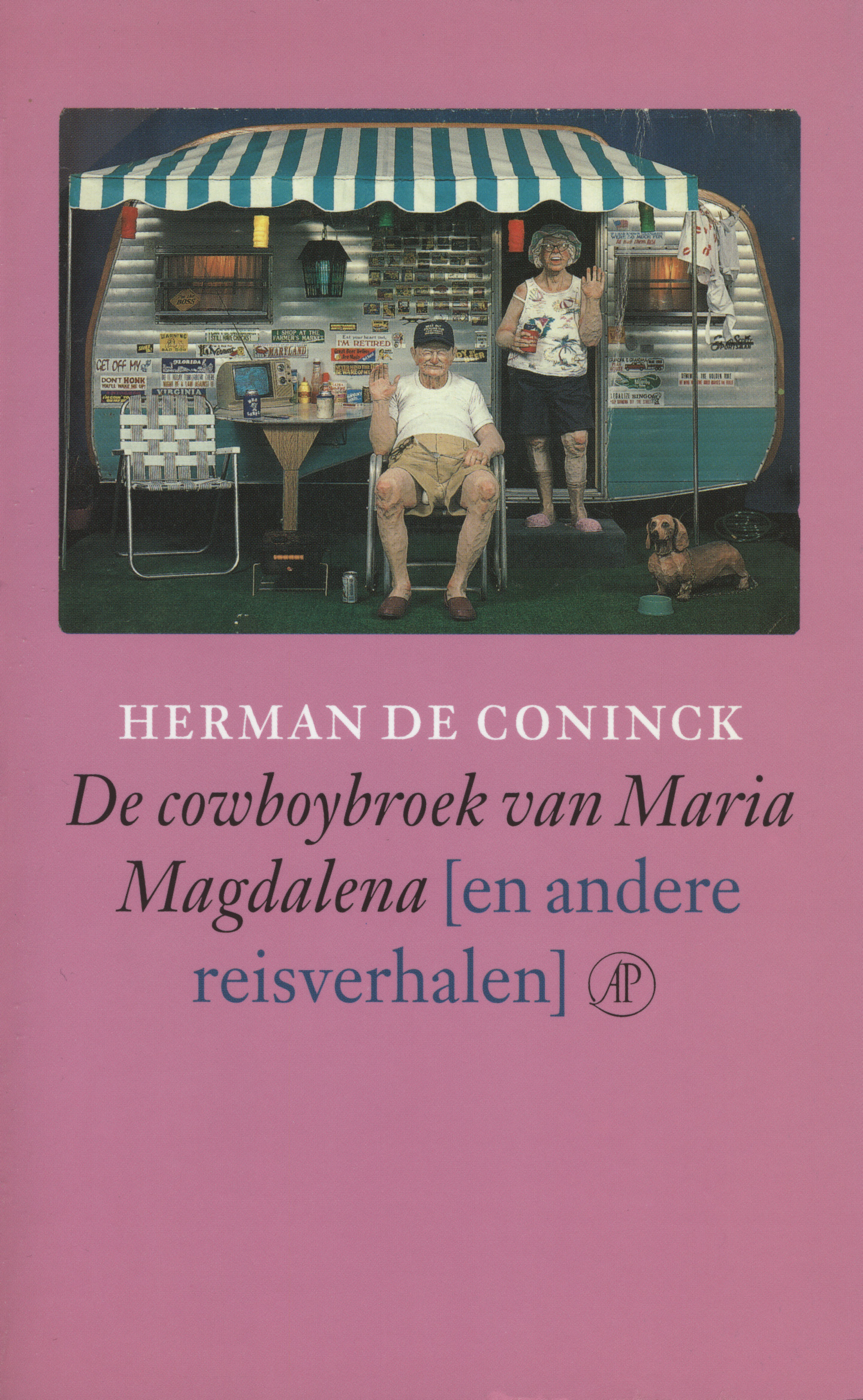 De cowboybroek van Maria Magdalena: [en andere reisverhalen]