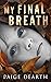 My Final Breath (Home Street Home, #6)
