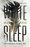 White Sleep - Unschuldig in den Tod by Mark Griffin
