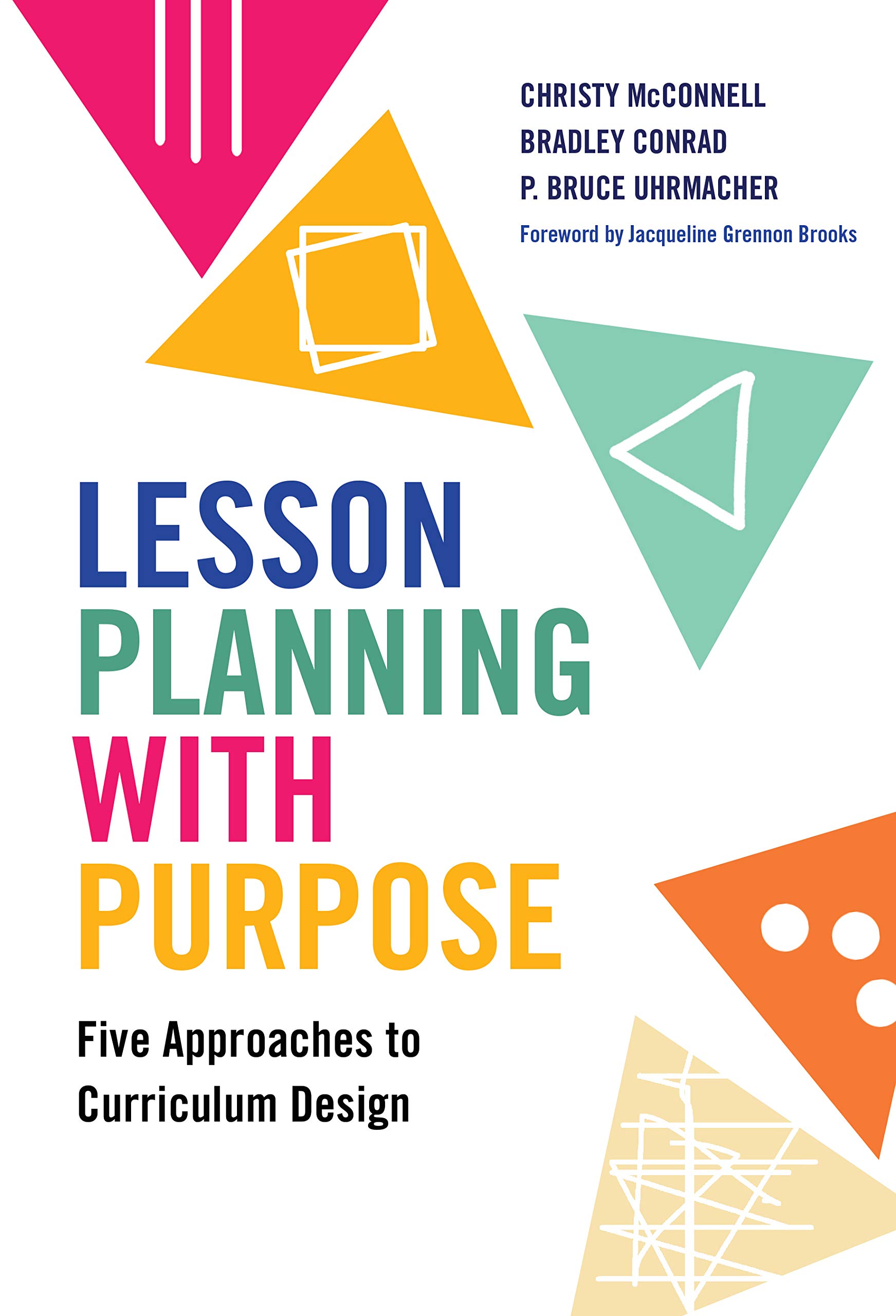 Lesson Planning with Purpose: Five Approaches to Curriculum Design (Kindle Edition)