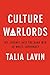 Culture Warlords by Talia Lavin