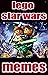 Lego Star Wars Funny Memes:...