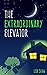 THE EXTRAORDINARY ELEVATOR