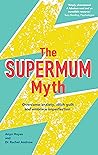 The Supermum Myth...