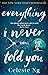 Everything I Never Told You by Celeste Ng Everything I Never Told You by Celeste Ng